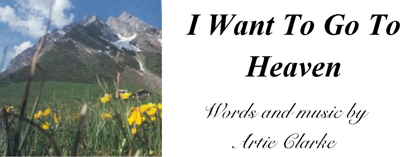 I Want To Go To Heaven Song Page